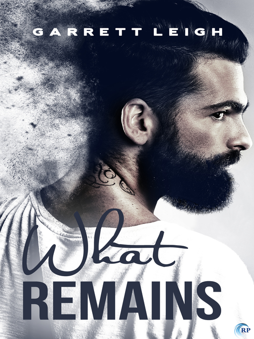 Title details for What Remains by Garrett Leigh - Available